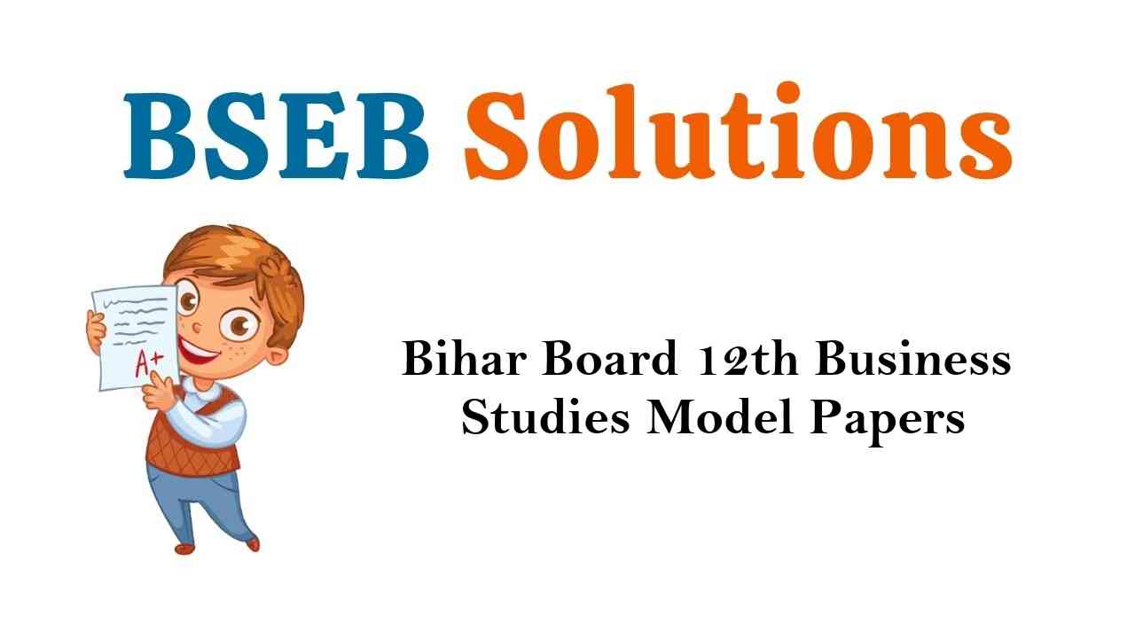 Bihar Board 12th Business Studies Model Question Papers 2020-2021 with Answers
