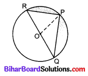Bihar Board Class 10 Maths Solutions Chapter 12 वृतों से संबंधित क्षेत्रफल Additional Questions SAQ 5