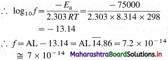Maharashtra Board Class 12 Chemistry Solutions Chapter 6 Chemical Kinetics 121